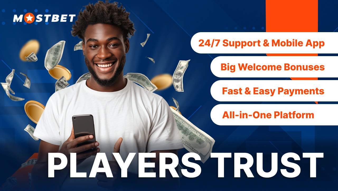 Players Trust — happy man holding smartphone with Mostbet app, background with coins and cash, featuring 24/7 support, big welcome bonuses, fast and easy payments, all-in-one platform